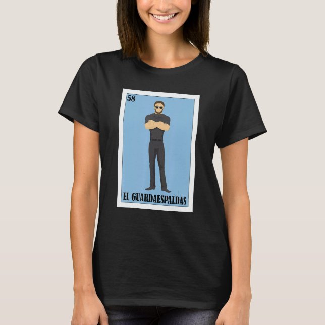 Mexican Bodyguard  El Guardaespaldas 2 T-Shirt (Front)