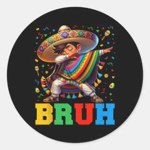 Mexican Boy Dabbing Bruh Poncho Cinco De Mayo Men Classic Round Sticker