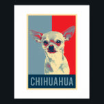 Mexican Chihuahua Dog Portrait Pop Art Poster<br><div class="desc">Mexican Chihuahua Dog Portrait Hope Poster design and more products for pet chihuahua owners and dog lovers who like animals. The perfect gift for your best little friend to show him you love.</div>
