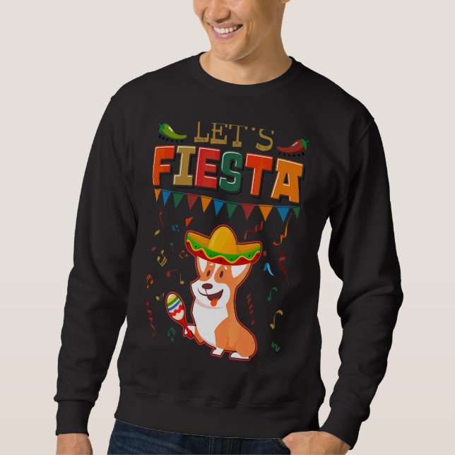 Mexican Cinco De Mayo Fiesta  Let's Fiesta Corgi Sweatshirt (Front)