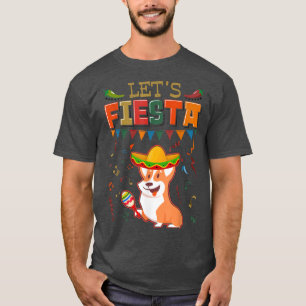 Mexican Cinco De Mayo Fiesta - Let's Fiesta Corgi T-Shirt