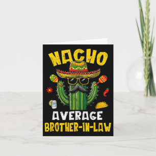 Mexican Cinco De Mayo Nacho Average Brother-in-law Card