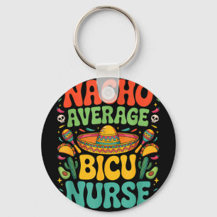 Mexican cinco de mayo nacho average nurse bicu key ring