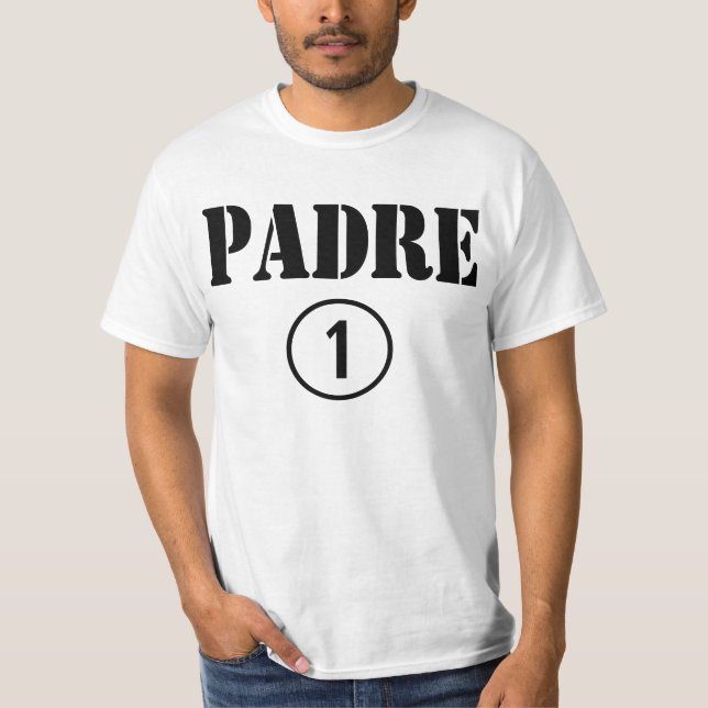 Mexican Dads : Padre Numero Uno T-Shirt (Front)