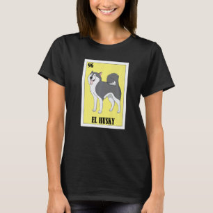 Mexican Dogs El Husky T-Shirt