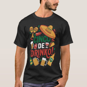 Mexican Drinking Party Funny Adult Quote Cinco De T-Shirt