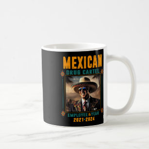 Mexican Drug Cartel Employee Of The Year - Biden Coffee Mug