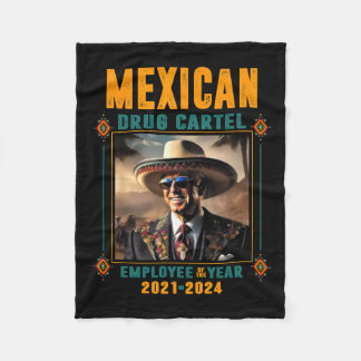 Mexican Drug Cartel Employee Of The Year - Biden Fleece Blanket