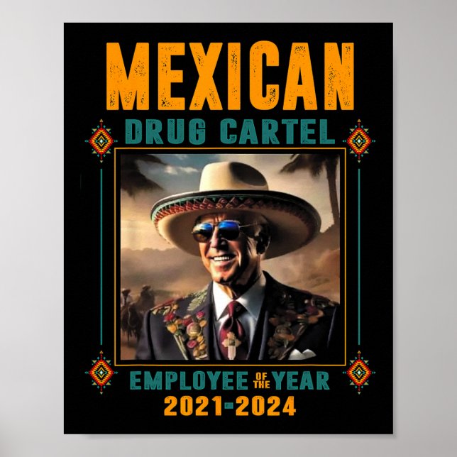 Mexican Drug Cartel Employee Of The Year - Biden  Poster (Front)
