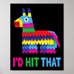 Mexican Fiesta I'd Hit That Funny Pinata Party Cin Poster