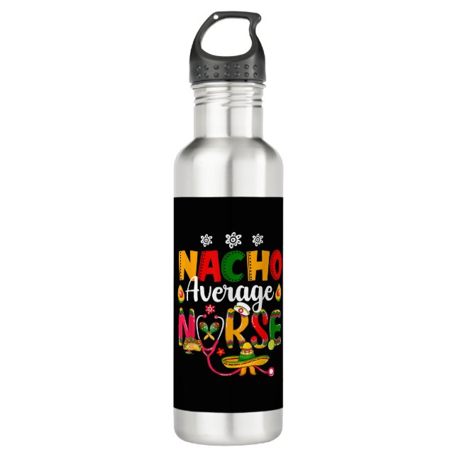 Mexican Fiesta.Nurse Cinco De Mayos Nacho Average 710 Ml Water Bottle (Front)