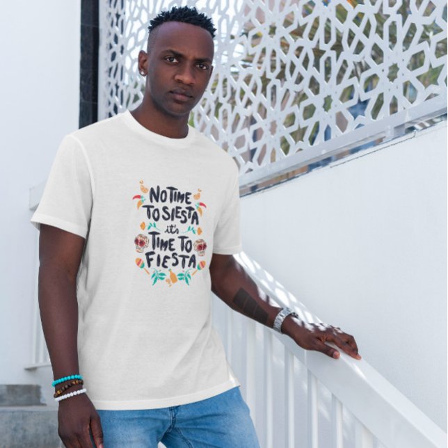 Mexican Fiesta Quote   T-Shirt (Creator Uploaded)