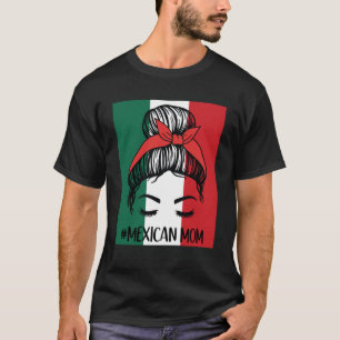 Mexican Flag Best Mum Ever Mexican Pride Mexicana T-Shirt