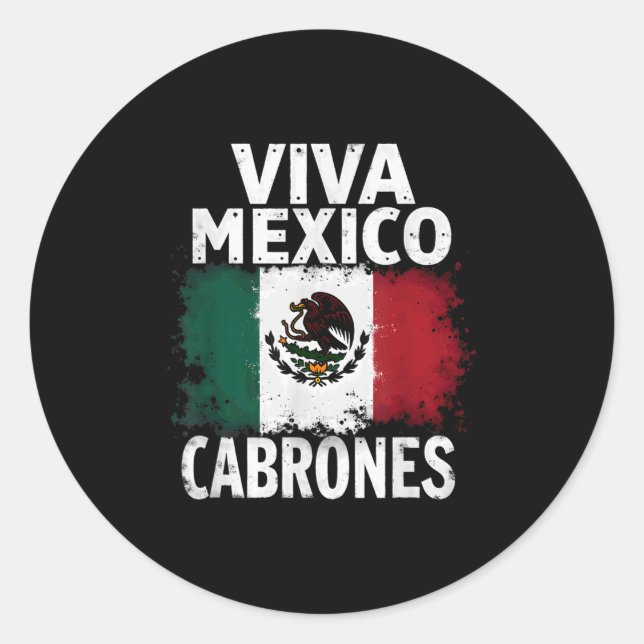Mexican Flag Viva Mexico Cabrones  Classic Round Sticker (Front)