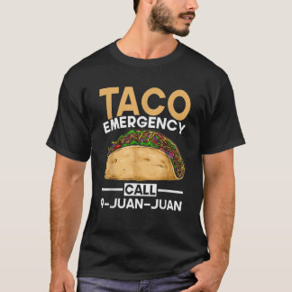 Mexican Food Taco Emergency Call 9 Juan Juan Funny T-Shirt