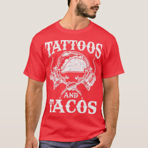Mexican Food Tacos Mexico Tattoo Artist Tattoo  T-Shirt