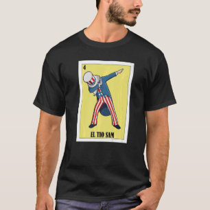 Mexican for 4th of July El Tio Sam T-Shirt