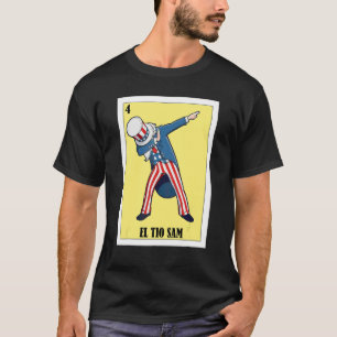 Mexican for 4th of July El Tio Sam T-Shirt