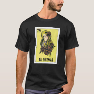 Mexican for Blonde Girls La Gringa 1 T-Shirt
