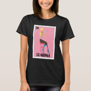Mexican for Blonde Girls La Gringa 3 T-Shirt