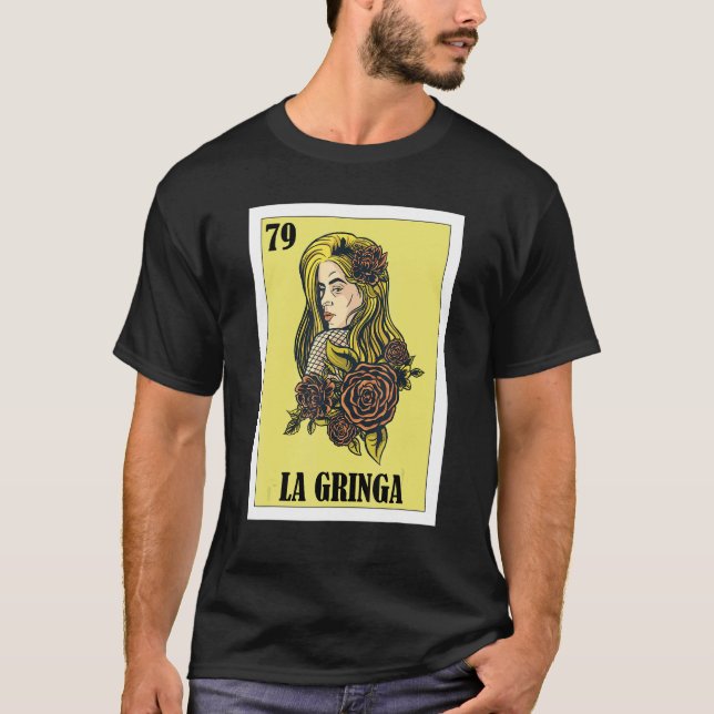 Mexican for Blonde Girls  La Gringa T-Shirt (Front)