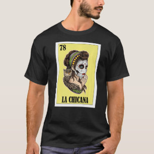 Mexican for Chicanos La Chicana T-Shirt