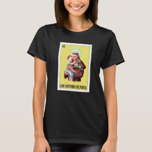 Mexican for Christians San Antonio de Padua T-Shirt