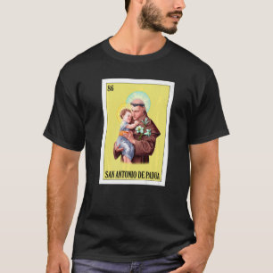 Mexican for Christians San Antonio de Padua T-Shirt