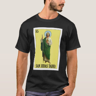 Mexican for Christians  San Judas Tadeo T-Shirt