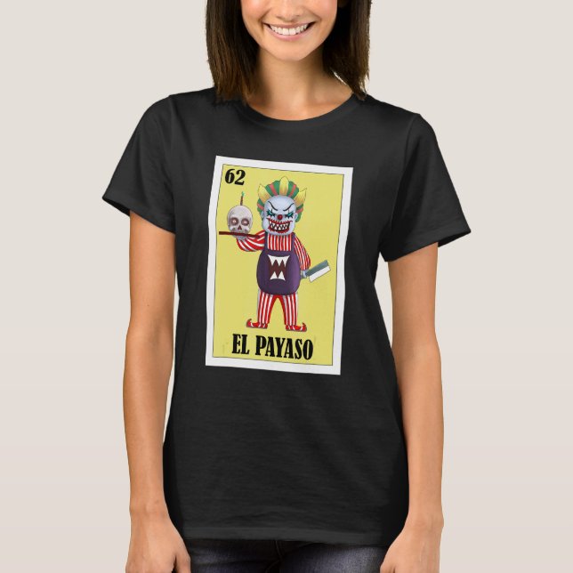 Mexican for Clowns  El Payaso T-Shirt (Front)