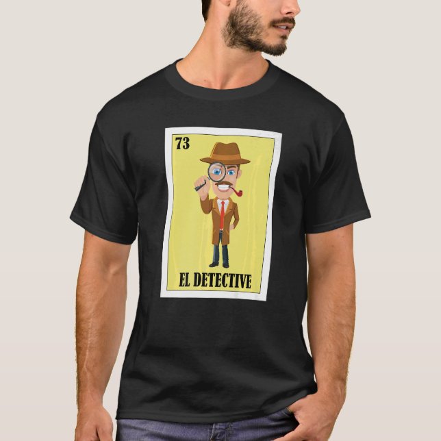 Mexican for Detectives El Detective T-Shirt (Front)