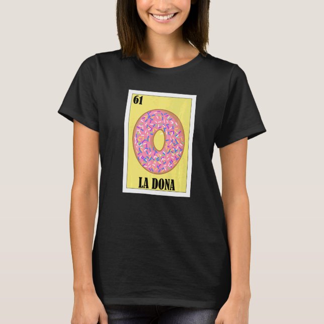 Mexican For Doughnut   La Dona T-Shirt (Front)