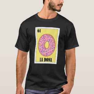 Mexican For Doughnut   La Dona T-Shirt