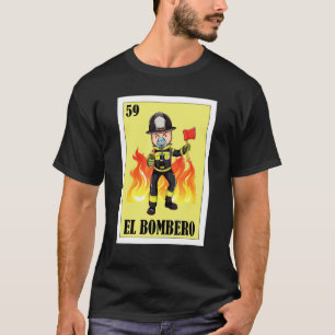 Mexican For Firemen El Bombero T-Shirt