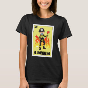 Mexican For Firemen El Bombero T-Shirt