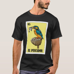 Mexican for Fishermen   El Pescador T-Shirt