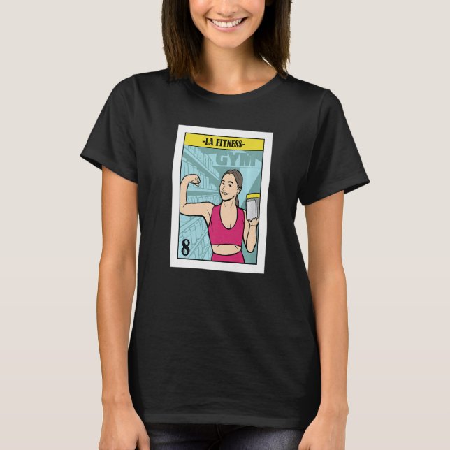 Mexican for Fit Girls  La Fitness T-Shirt (Front)