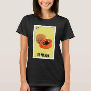 Mexican for Fruit   El Mamey T-Shirt