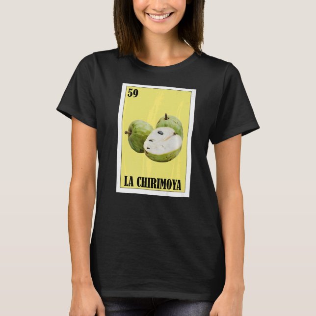 Mexican for Fruit  La Chirimoya T-Shirt (Front)