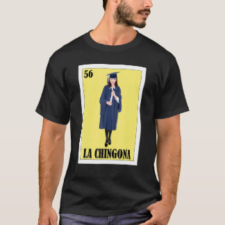 Mexican for Graduation  La Chingona Graduada T-Shirt