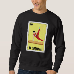 Mexican for Gymnasts El Gimnasta 1 Sweatshirt
