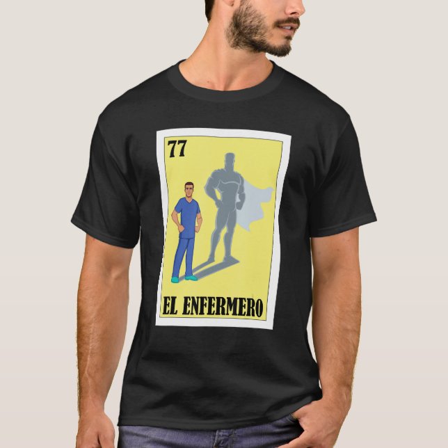 Mexican for Health Staff  El Enfermero 1 T-Shirt (Front)