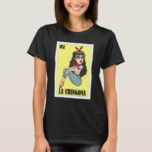 Mexican for Hispanas  La Chingona 1 T-Shirt