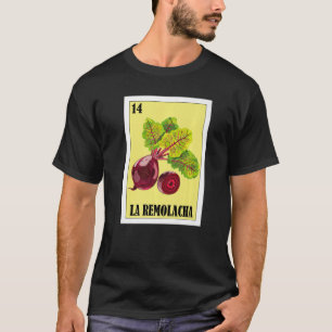 Mexican for Latinos  La Remolacha T-Shirt