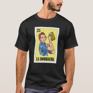 Mexican for Parties La Borracha T-Shirt