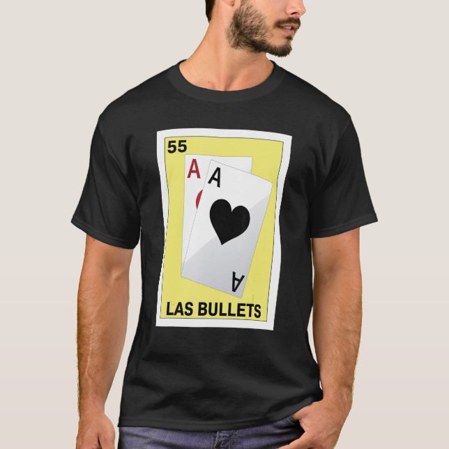 Mexican for Poker  Las Bullets T-Shirt (Front)