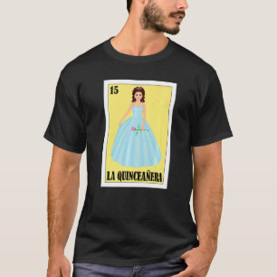 Mexican For Quinces La Quinceañera T-Shirt