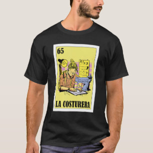   Mexican for Seamstress   La Costurera T-Shirt