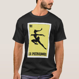 Mexican for Skating  La Patinadora 1 T-Shirt