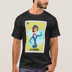Mexican for Stewardesses La Azafata 1 T-Shirt
